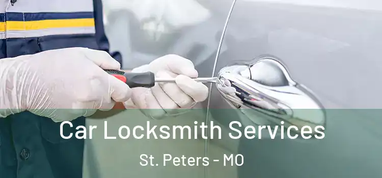 Car Locksmith Services St. Peters - MO
