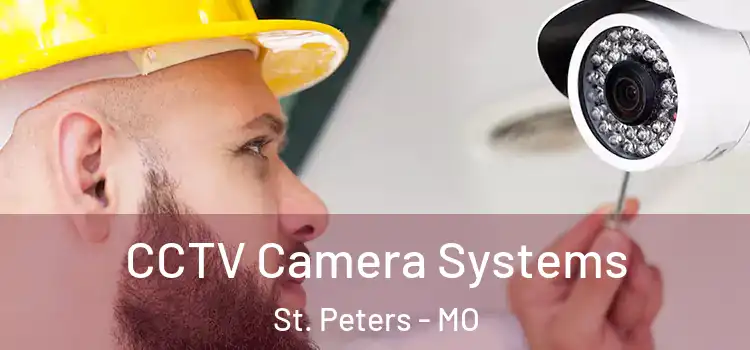 CCTV Camera Systems St. Peters - MO