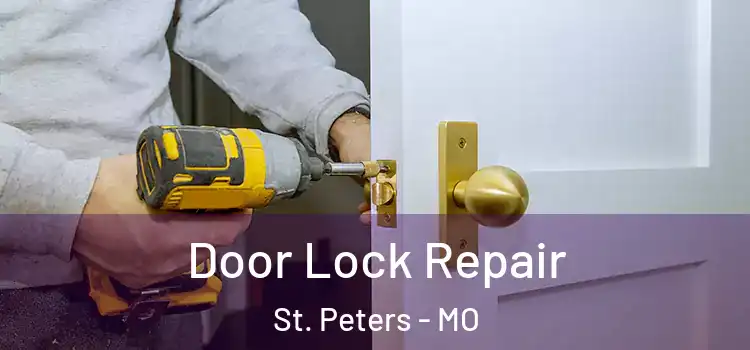 Door Lock Repair St. Peters - MO