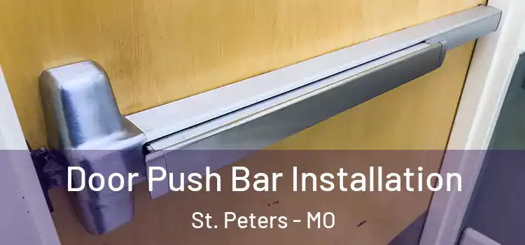  Door Push Bar Installation St. Peters - MO