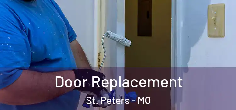 Door Replacement St. Peters - MO