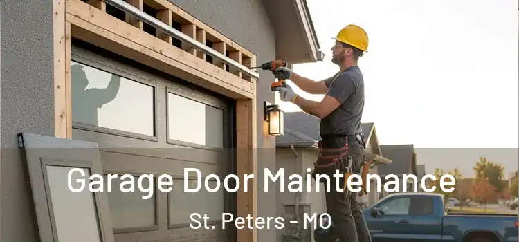 Garage Door Maintenance St. Peters - MO