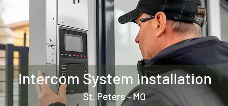 Intercom System Installation St. Peters - MO
