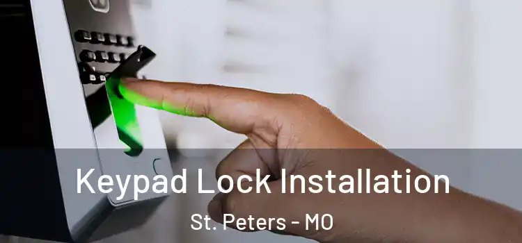 Keypad Lock Installation St. Peters - MO