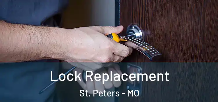 Lock Replacement St. Peters - MO