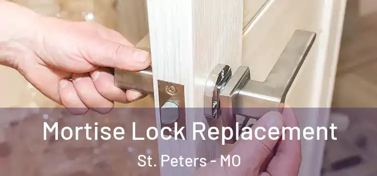 Mortise Lock Replacement St. Peters - MO